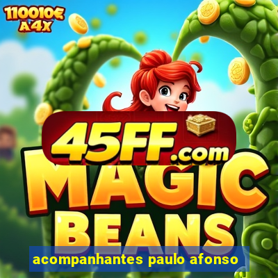 acompanhantes paulo afonso